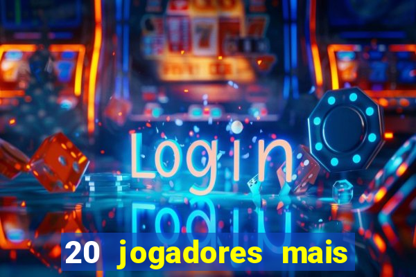 20 jogadores mais ricos do mundo